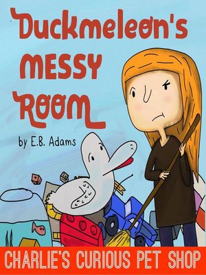 cover image of Duckmeleon's Messy Room